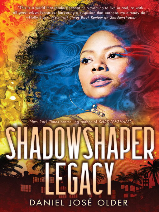 Title details for Shadowshaper Legacy by Daniel José Older - Available